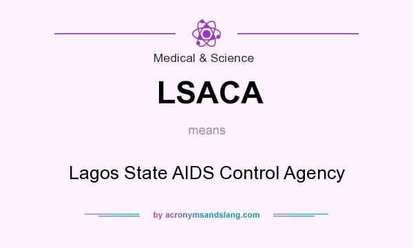 LSACA means - Lagos State AIDS Control Agency